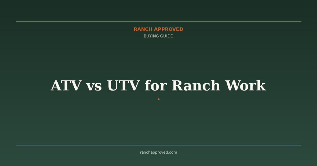 ATV vs UTV for Ranch Work: Which Do You Actually Need?