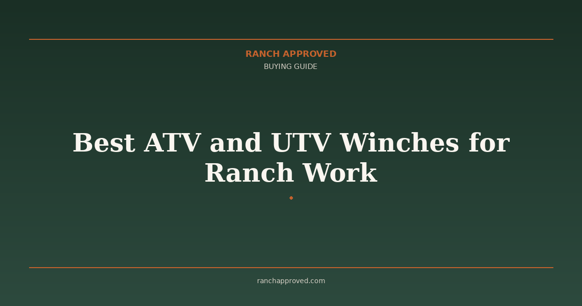 Best ATV and UTV Winches for Ranch Work in 2026