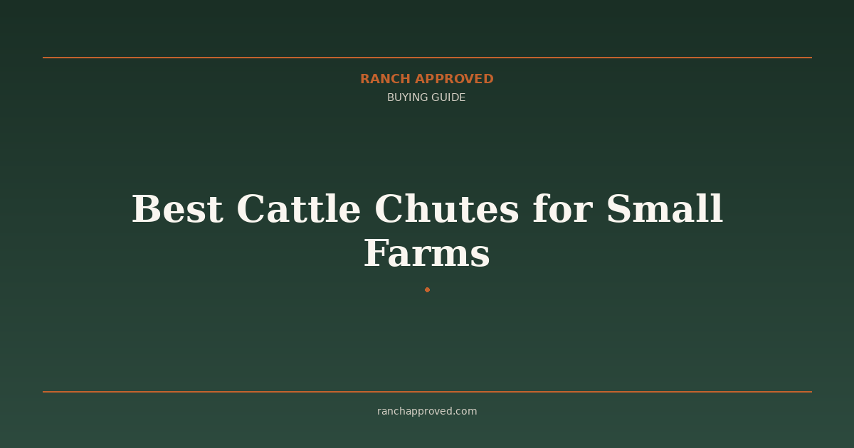 Best Cattle Chutes for Small Farms in 2026
