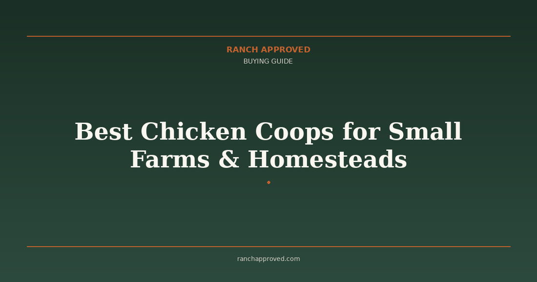 Best Chicken Coops for Small Farms & Homesteads in 2026