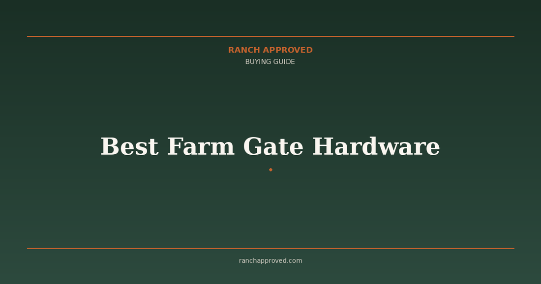 Best Farm Gate Hardware: Hinges, Latches & Closers in 2026