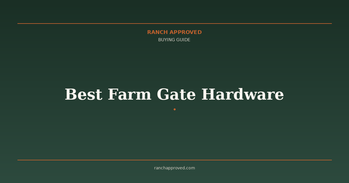 Best Farm Gate Hardware: Hinges, Latches & Closers in 2026