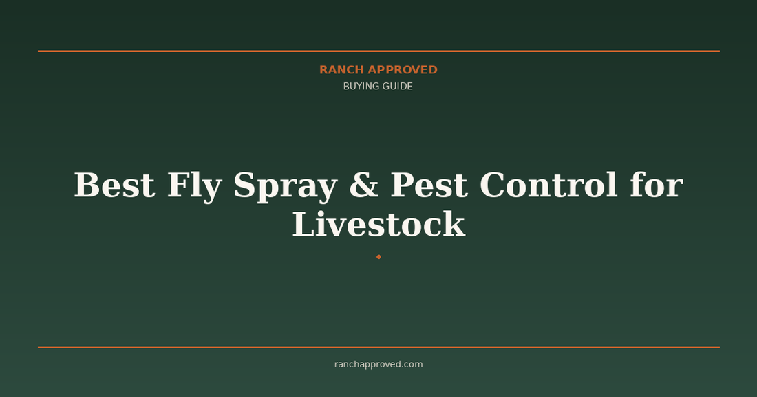 Best Fly Spray & Pest Control for Livestock in 2026