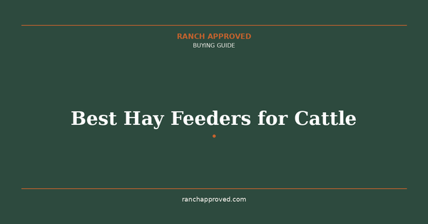 Best Hay Feeders for Cattle in 2026