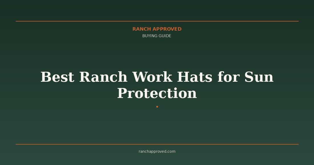Best Ranch Work Hats for Sun Protection in 2026