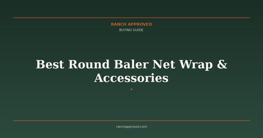 Best Round Baler Net Wrap & Accessories in 2026