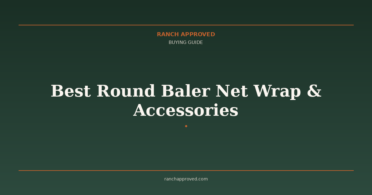 Best Round Baler Net Wrap & Accessories in 2026
