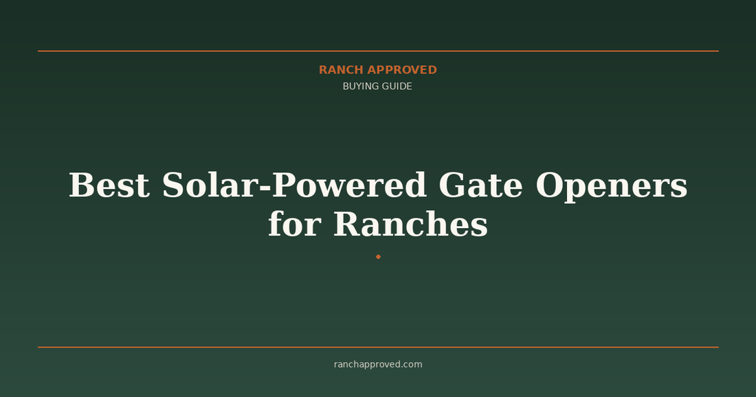 Best Solar-Powered Gate Openers for Ranches in 2026