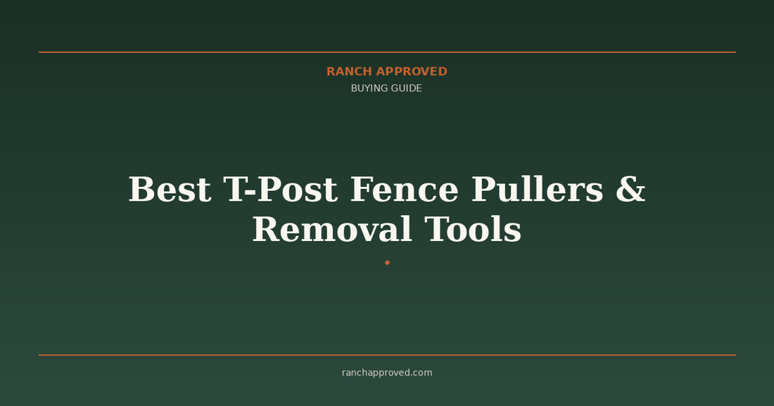 Best T-Post Fence Pullers & Removal Tools in 2026