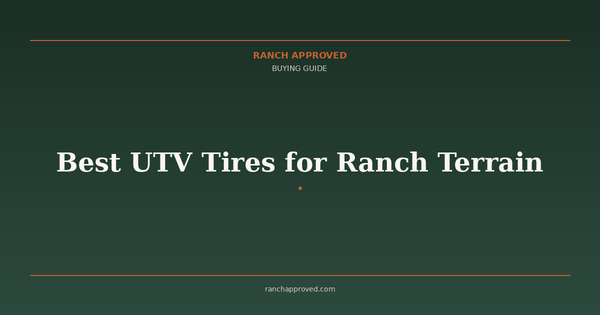 Best UTV Tires for Ranch Terrain in 2026