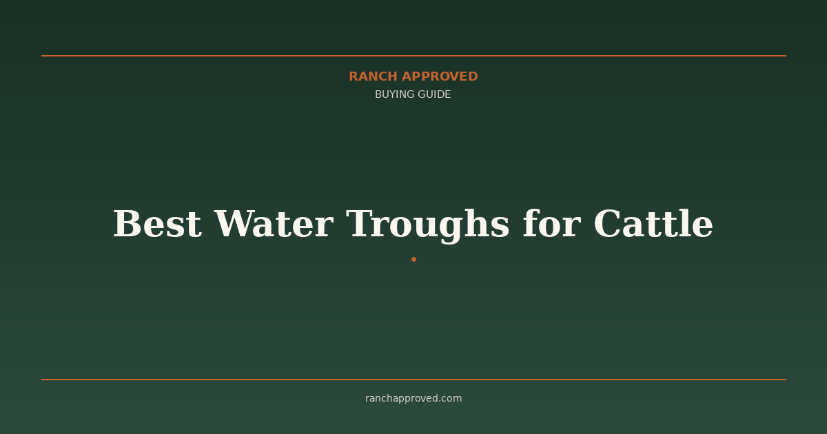 Best Water Troughs for Cattle - Ranch Approved Buying Guide