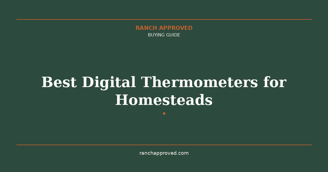 Best Digital Thermometers for Homesteads in 2026