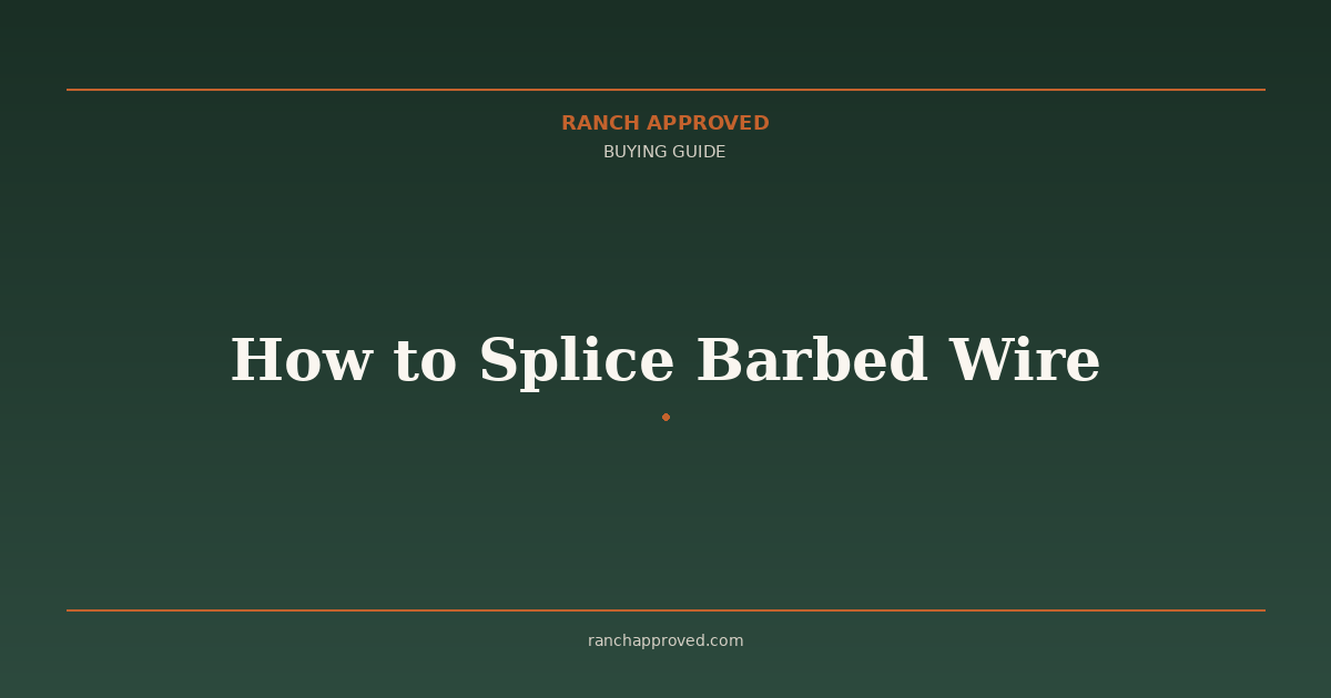 How to Splice Barbed Wire - Ranch Approved