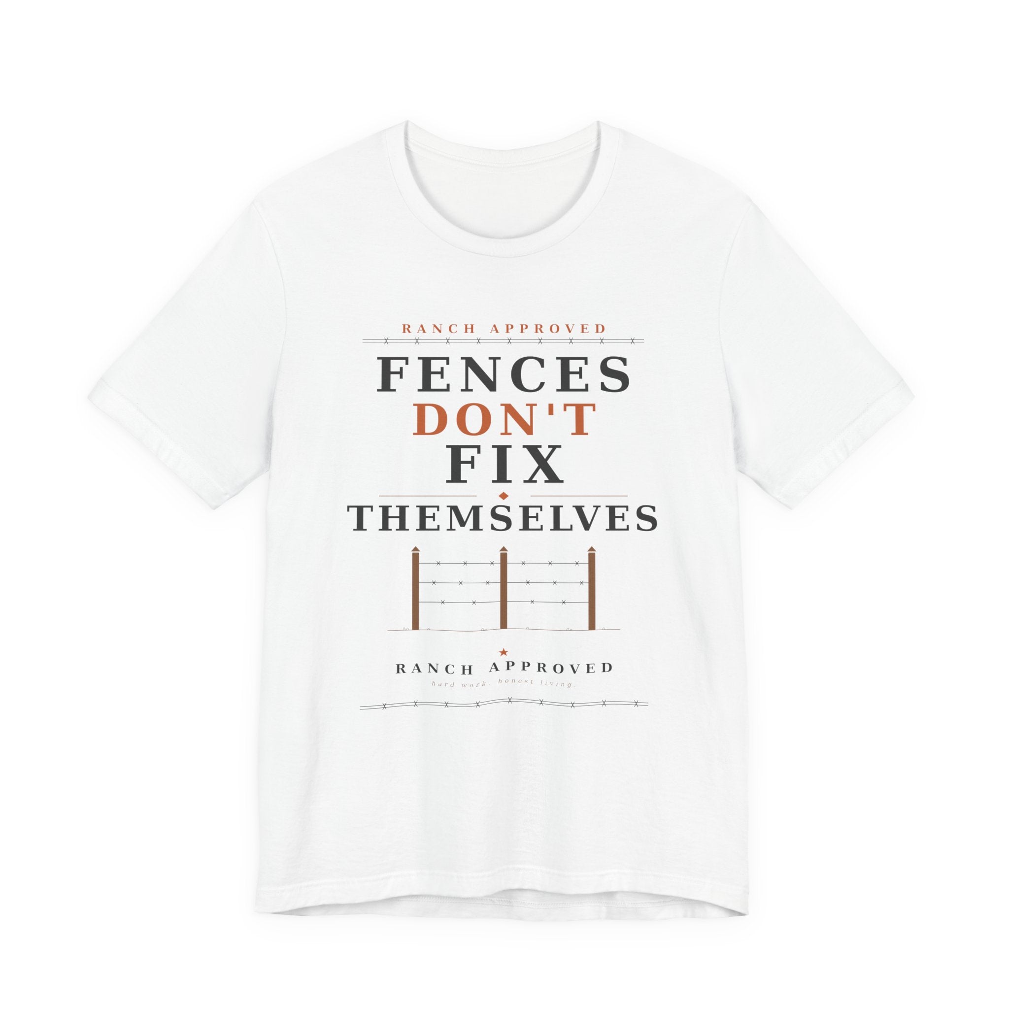 Fences Don't Fix Themselves Tee